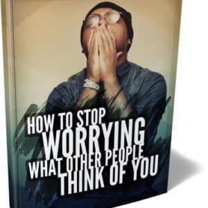 How To Stop Worrying What Other People Think of You cover